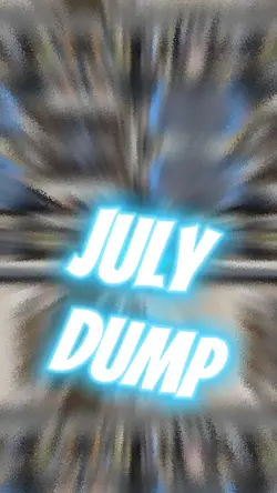 July Dump