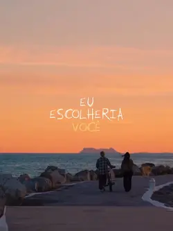 EU ESCOLHERIA VC!🥹🤍