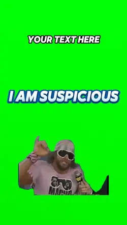 I’m suspicious 