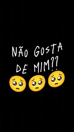 não gosta de mim