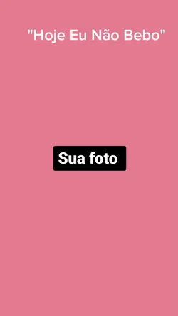 Hoje eu não bebo kkk