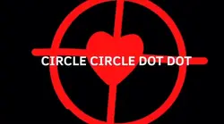 CIRCLE CIRCLE . .