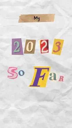 my 2023 so far <33