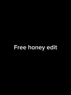 Honey edit