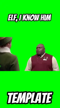 Elf, I know him
