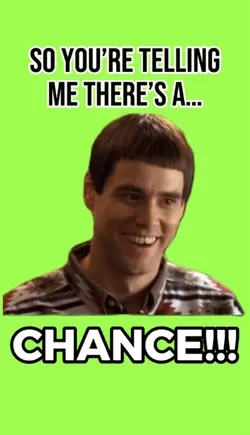 THERE’S A CHANCE!!’