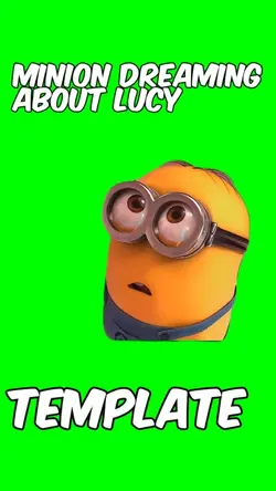 Minion dreaming Lucy