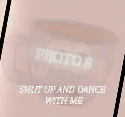 Shut up and dance