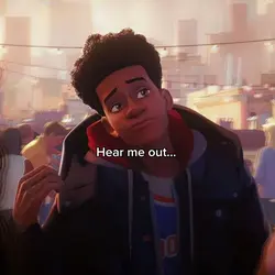 Hear me out…