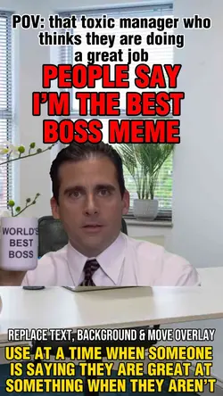 I’m the best boss 