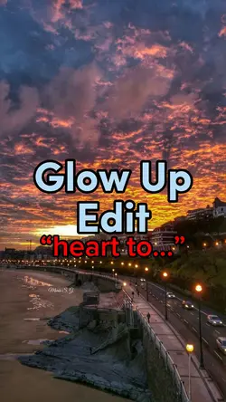Glow Up Edit ⭐️