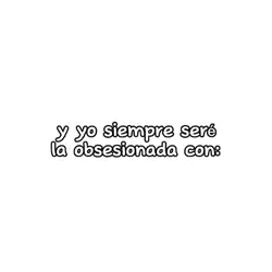 Yo siempre seré <3