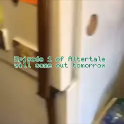 Altertale out tomorr