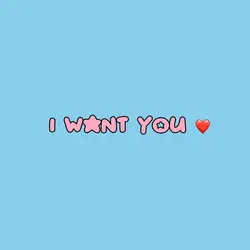 I want you ❤️ 