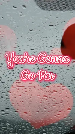 Youre Gonna Go Far