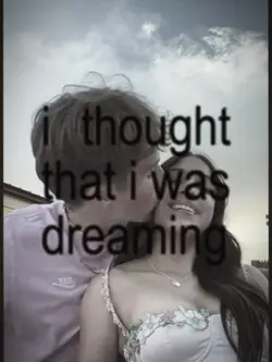 i was dreaming 