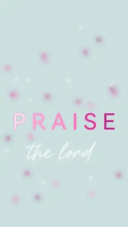 praise the lord !!