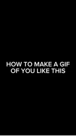 How to make a gif