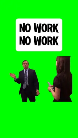 NO WORK NO WORK