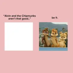alvin & chipmunks!!