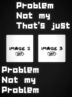 just not my proble