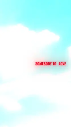 Somebody to Love