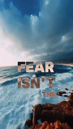 Fear isn’t enemy