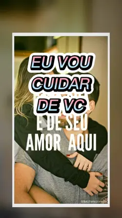 EU VOU CUIDAR DE VC