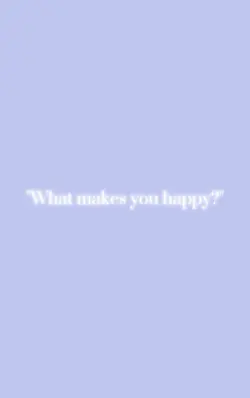 What makes you happy