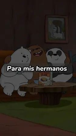 Para mis hermanos 