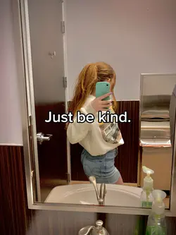 Be kind.