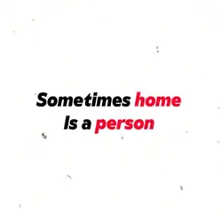 Home is a person 💕