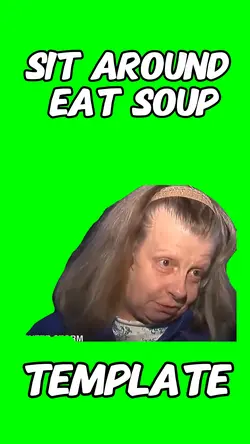 Sit Around Eat Soup
