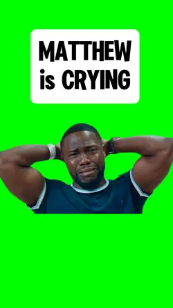 MATTHEW is CRYING 