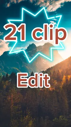 21 clip edit