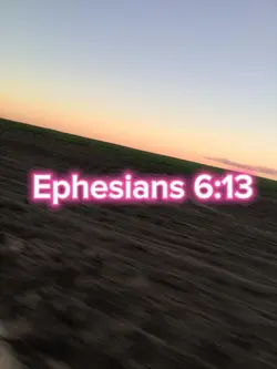- Ephesians 6:13