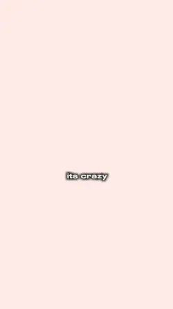 its crazzzy😝
