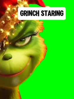 GRINCH STARING
