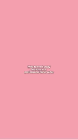 you can’t lie to me