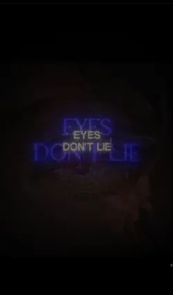 Eyes don't lie