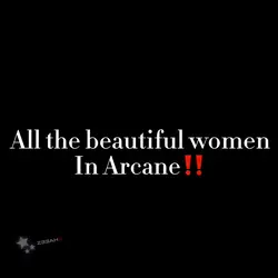 Arcane women‼️