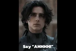 Say ah Dune edition!