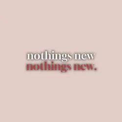 nothings new .