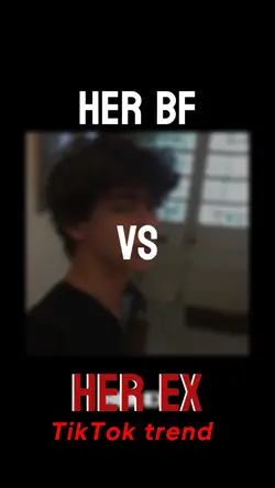 Her bf v her ex 😋