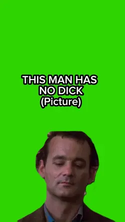 He has no DICK!