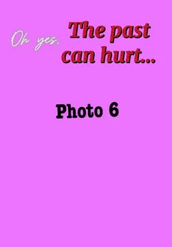 The past can hurt…