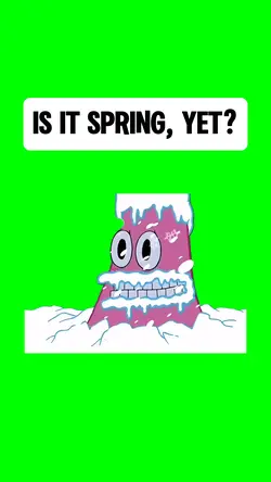 IS IT SPRING, YET?