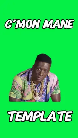 Cmon mane 
