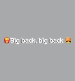 Big back, big back🍔