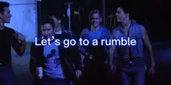 Let’s go to a rumble